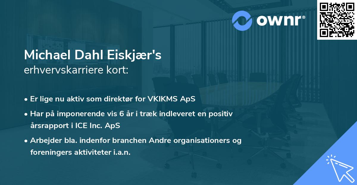 Michael Dahl Eiskjær's erhvervskarriere kort
