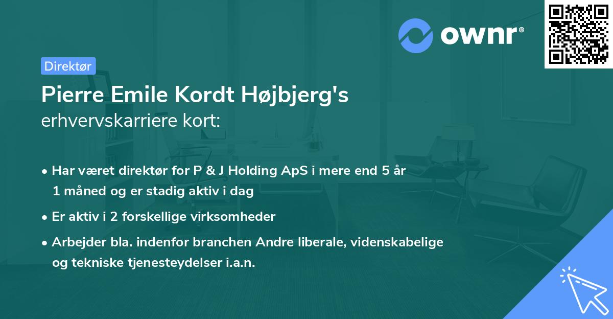Pierre Emile Kordt Højbjerg's erhvervskarriere kort