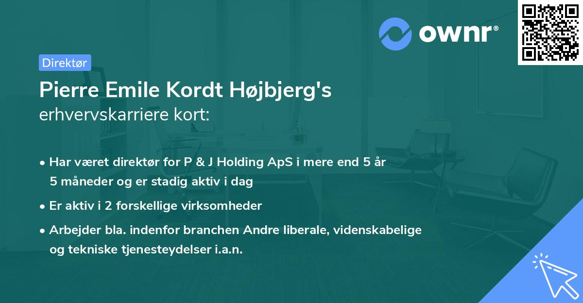 Pierre Emile Kordt Højbjerg's erhvervskarriere kort