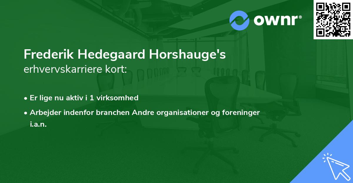 Frederik Hedegaard Horshauge's erhvervskarriere kort