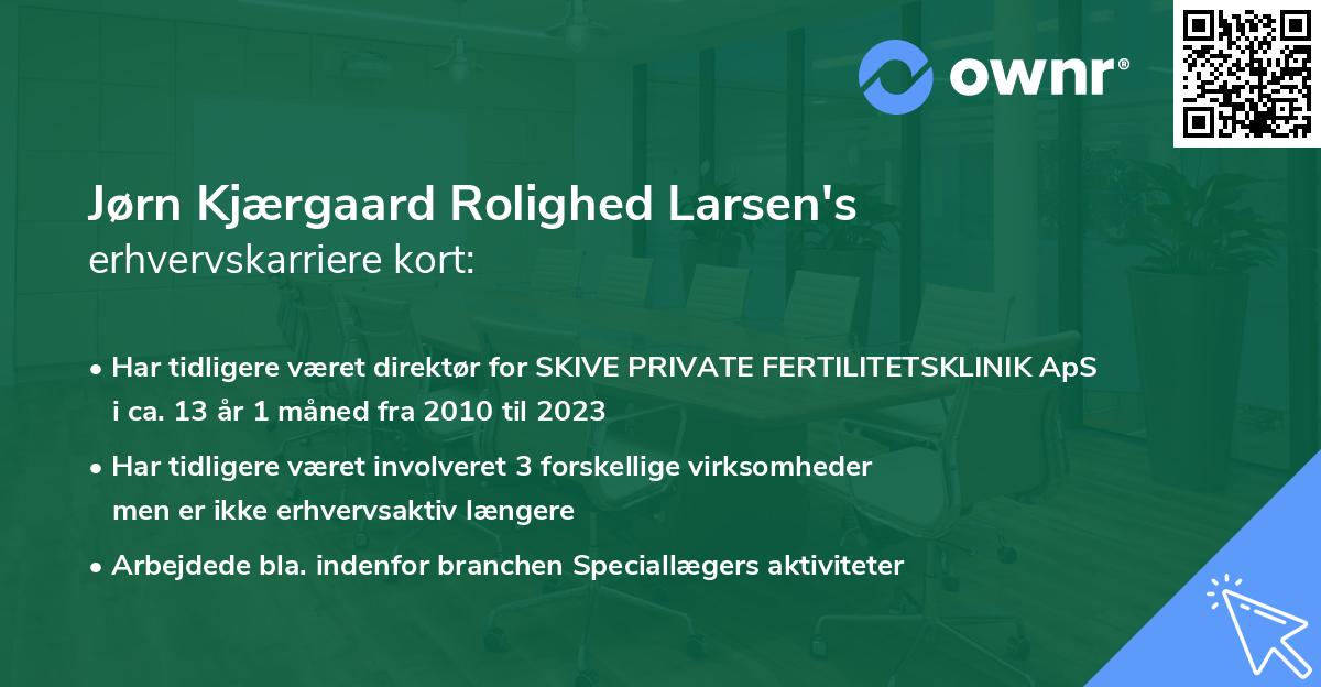 Jørn Kjærgaard Rolighed Larsen's erhvervskarriere kort