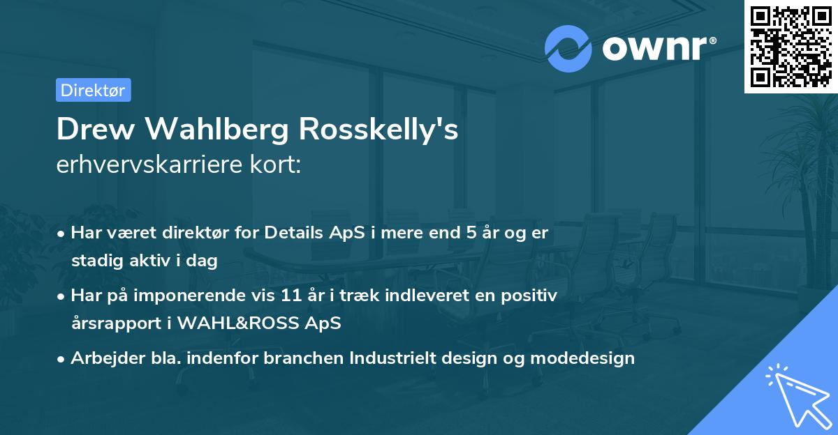 Drew Wahlberg Rosskelly's erhvervskarriere kort