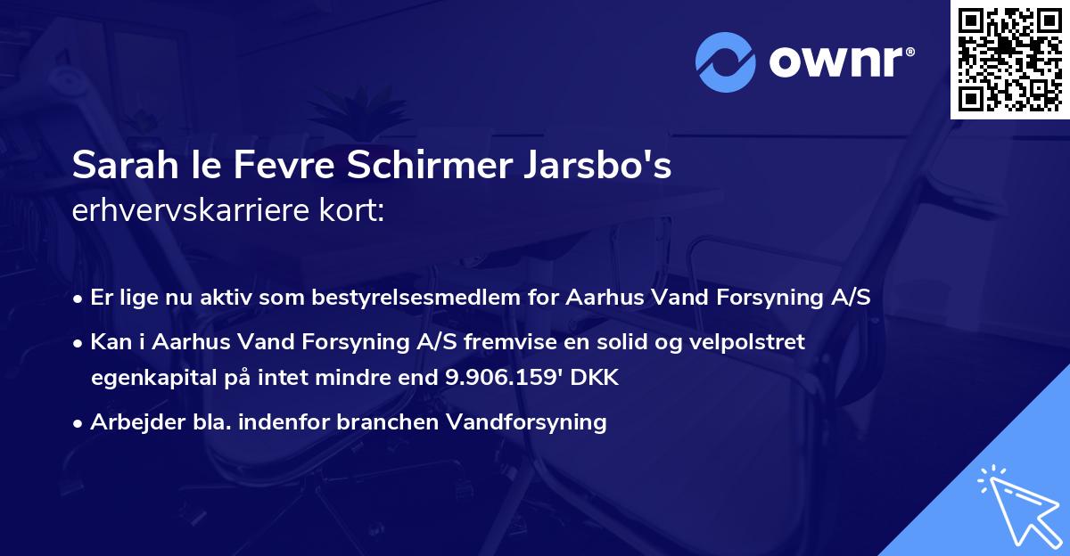 Sarah le Fevre Schirmer Jarsbo's erhvervskarriere kort