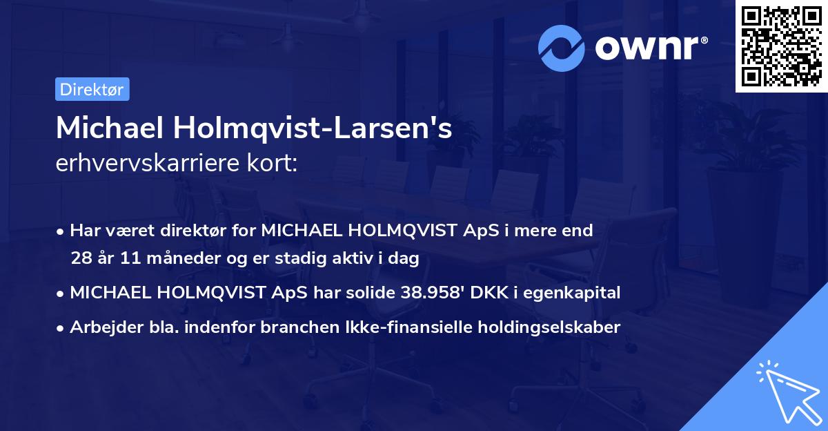 Michael Holmqvist-Larsen's erhvervskarriere kort