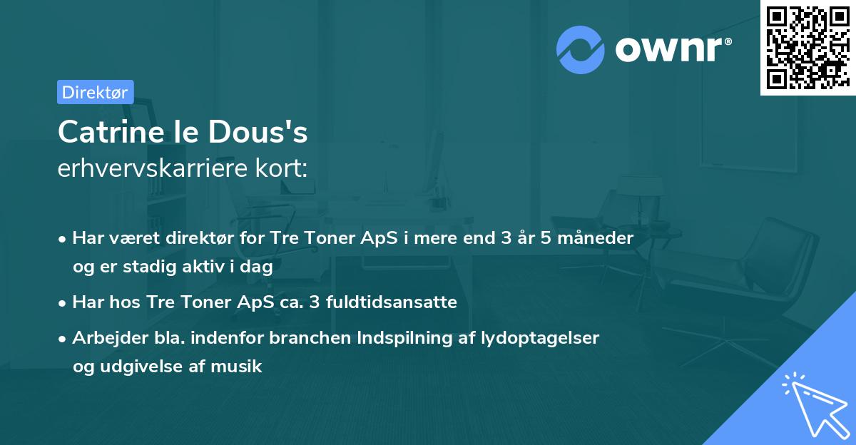 Catrine le Dous's erhvervskarriere kort