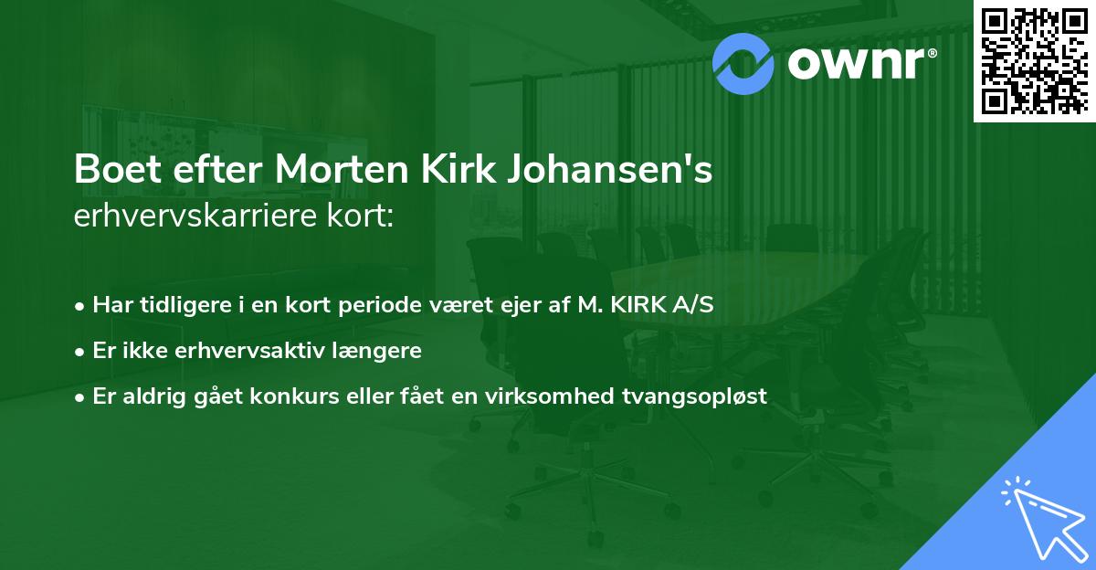 Boet efter Morten Kirk Johansen's erhvervskarriere kort