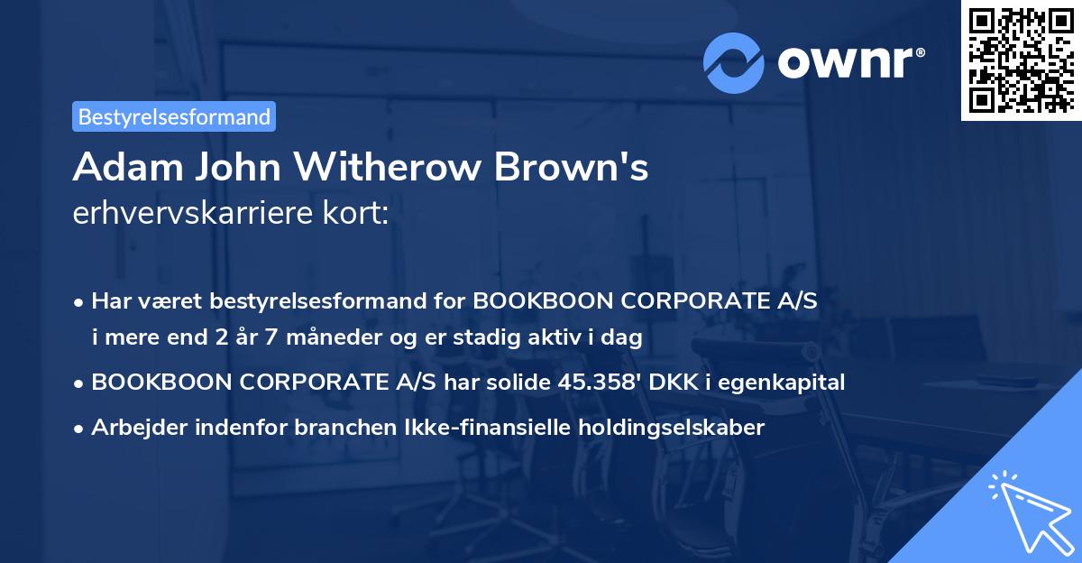 Adam John Witherow Brown's erhvervskarriere kort