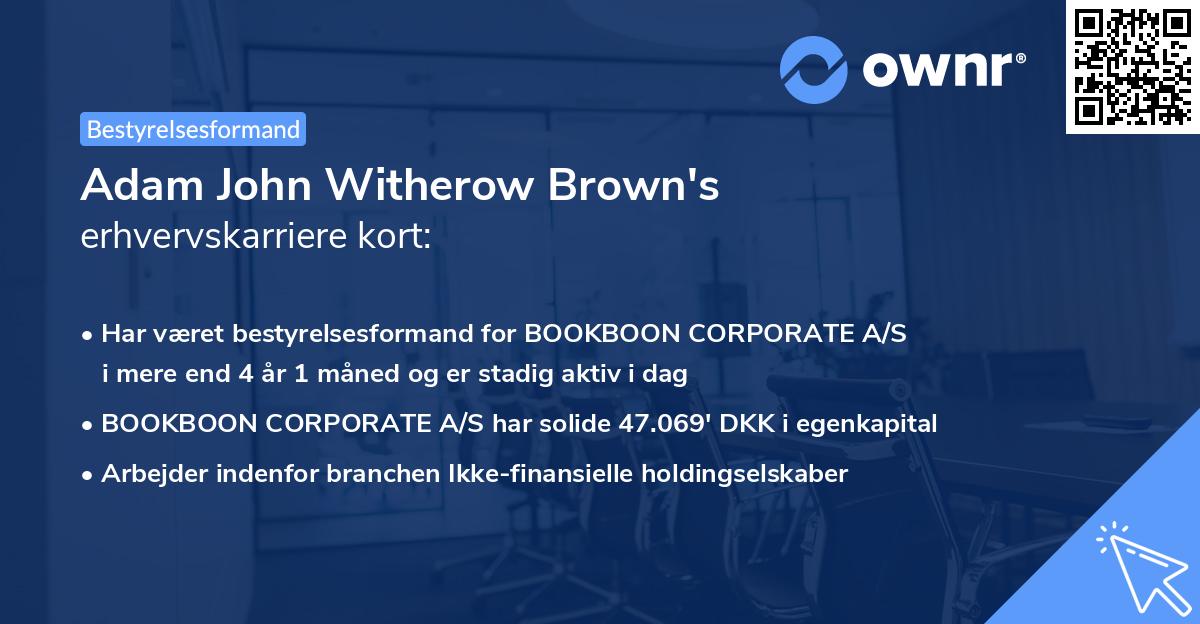 Adam John Witherow Brown's erhvervskarriere kort