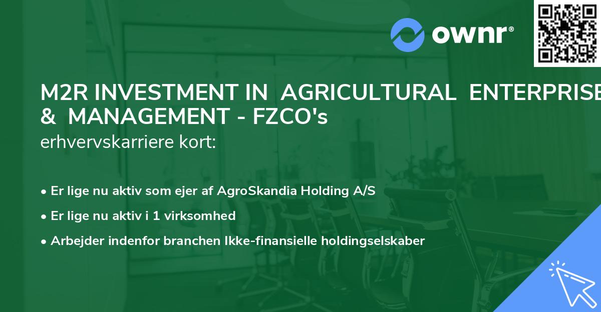 M2R INVESTMENT IN AGRICULTURAL ENTERPRISES & MANAGEMENT - FZCO's erhvervskarriere kort