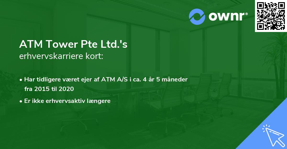 ATM Tower Pte Ltd.'s erhvervskarriere kort