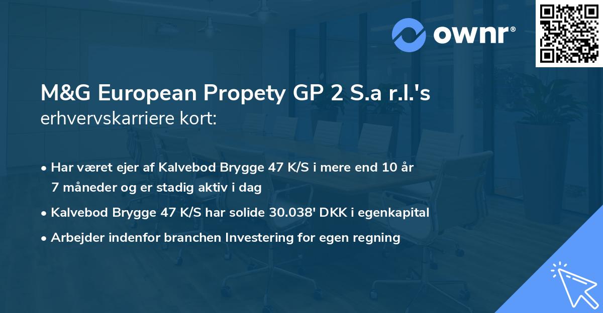 M&G European Propety GP 2 S.a r.l.'s erhvervskarriere kort