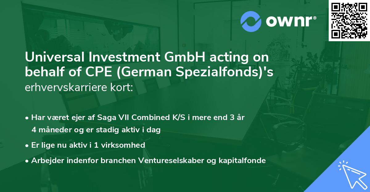 Universal Investment GmbH acting on behalf of CPE (German Spezialfonds)'s erhvervskarriere kort