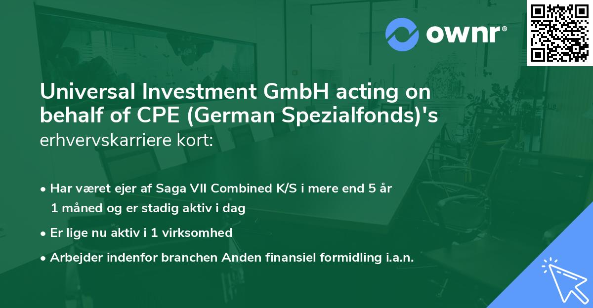 Universal Investment GmbH acting on behalf of CPE (German Spezialfonds)'s erhvervskarriere kort