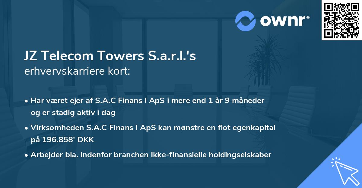 JZ Telecom Towers S.a.r.l.'s erhvervskarriere kort