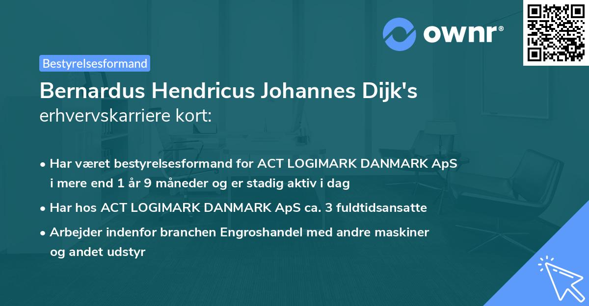 Bernardus Hendricus Johannes Dijk's erhvervskarriere kort