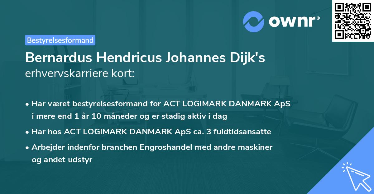 Bernardus Hendricus Johannes Dijk's erhvervskarriere kort