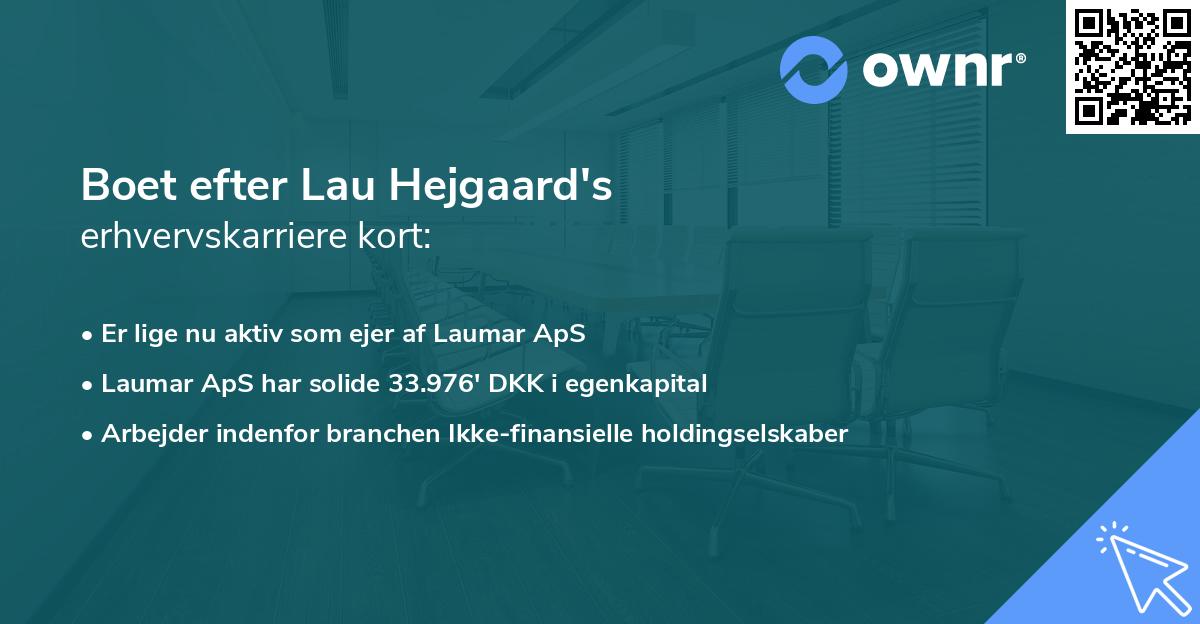 Boet efter Lau Hejgaard's erhvervskarriere kort