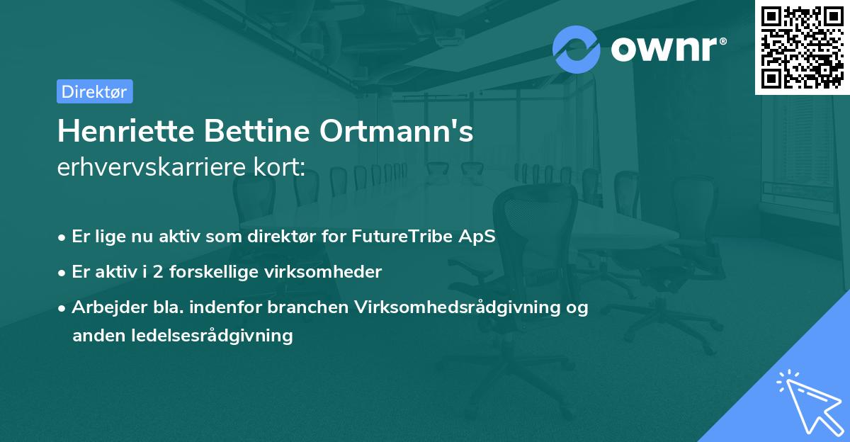 Henriette Bettine Ortmann's erhvervskarriere kort