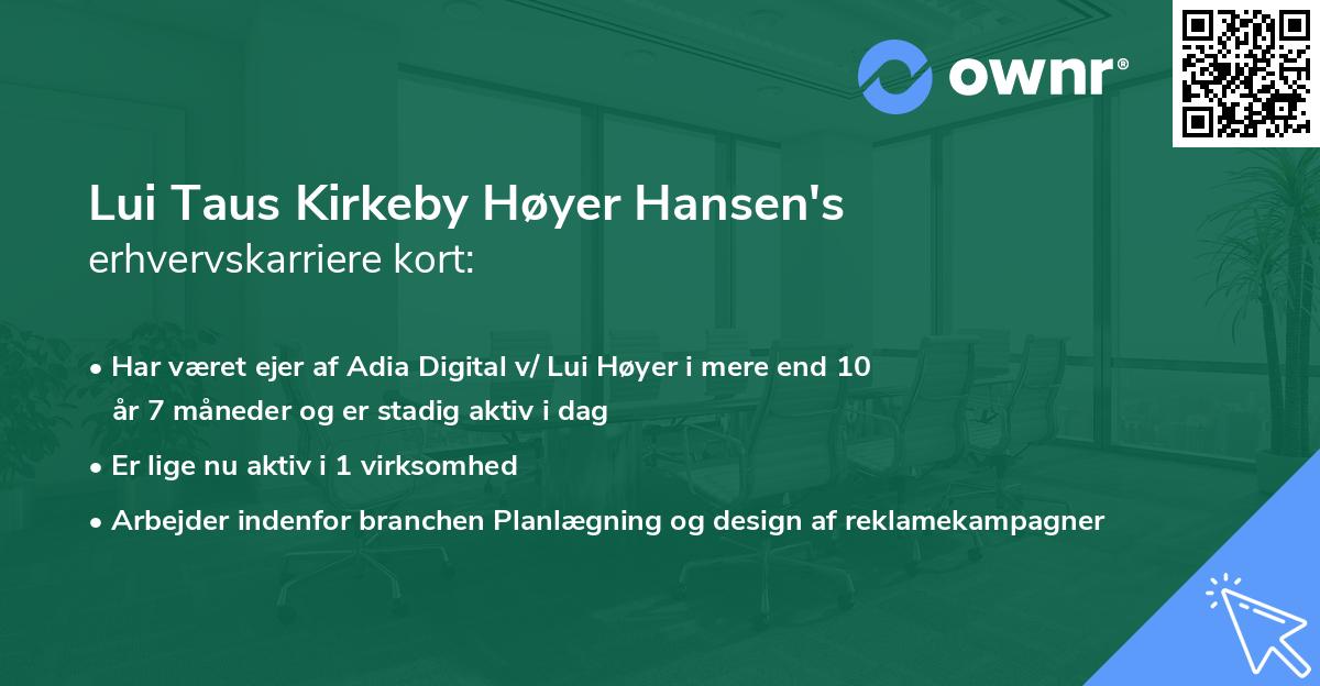 Lui Taus Kirkeby Høyer Hansen's erhvervskarriere kort