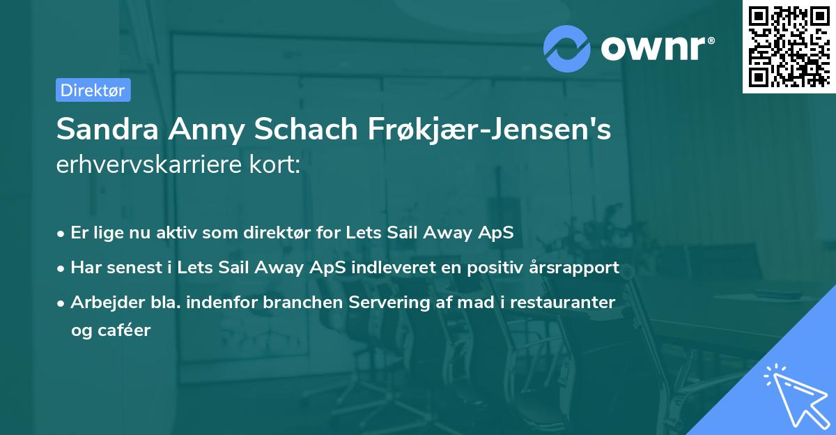 Sandra Anny Schach Frøkjær-Jensen's erhvervskarriere kort