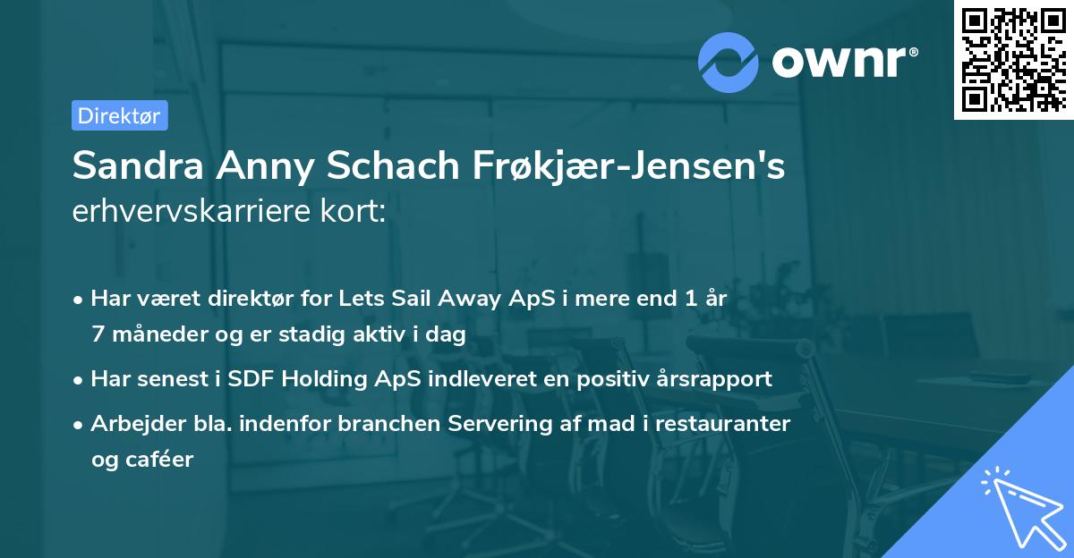 Sandra Anny Schach Frøkjær-Jensen's erhvervskarriere kort