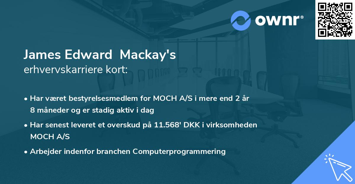 James Edward  Mackay's erhvervskarriere kort