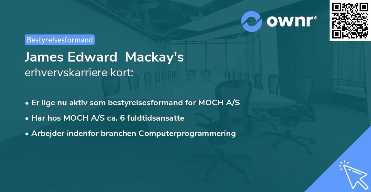 James Edward  Mackay's erhvervskarriere kort
