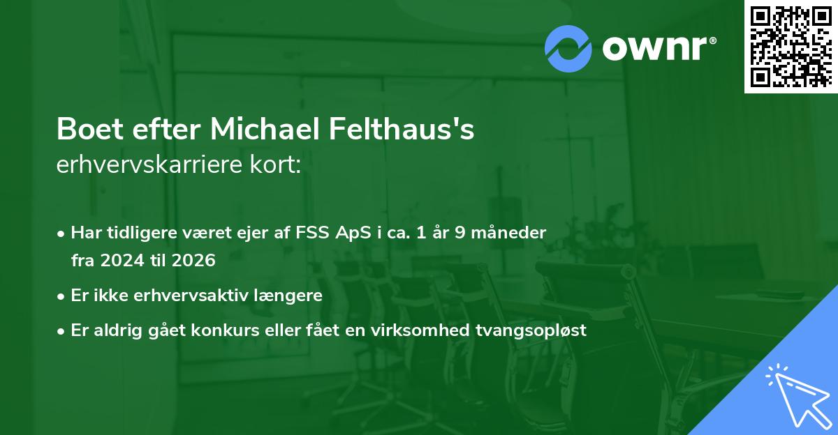 Boet efter Michael Felthaus's erhvervskarriere kort