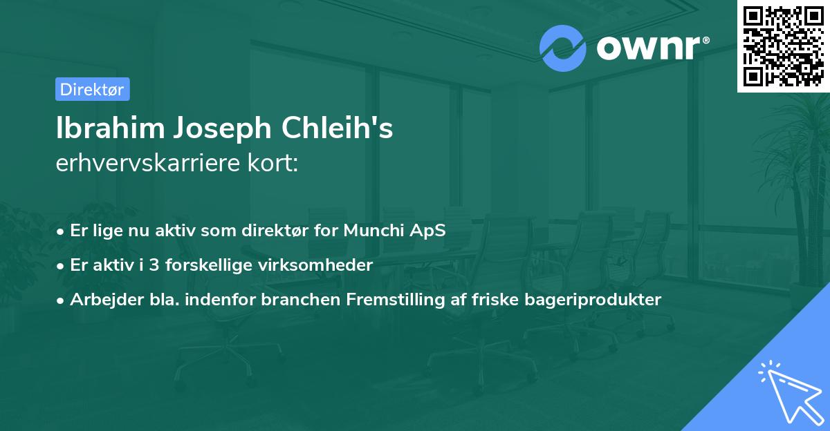 Ibrahim Joseph Chleih's erhvervskarriere kort