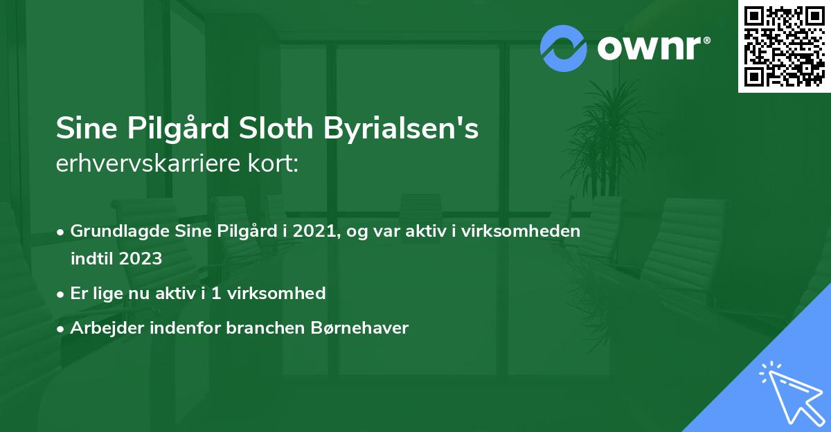 Sine Pilgård Sloth Byrialsen's erhvervskarriere kort