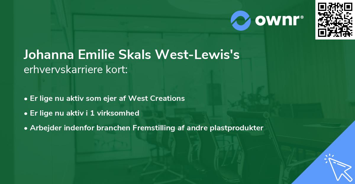Johanna Emilie Skals West-Lewis's erhvervskarriere kort