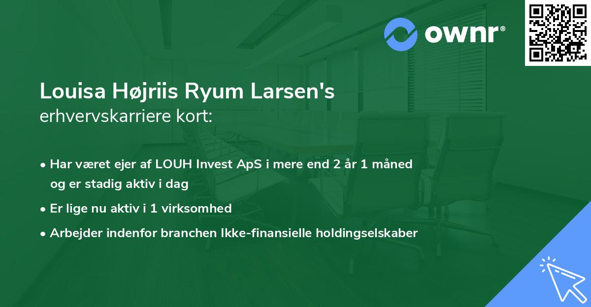 Louisa Højriis Ryum Larsen's erhvervskarriere kort