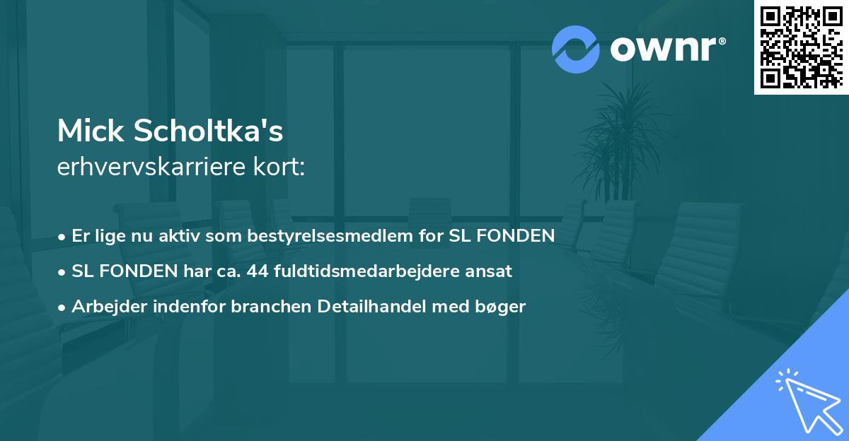 Mick Scholtka's erhvervskarriere kort
