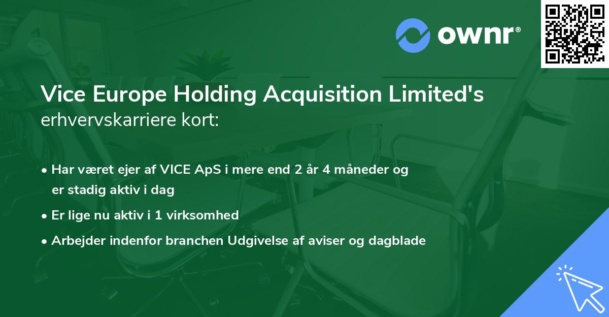 Vice Europe Holding Acquisition Limited's erhvervskarriere kort