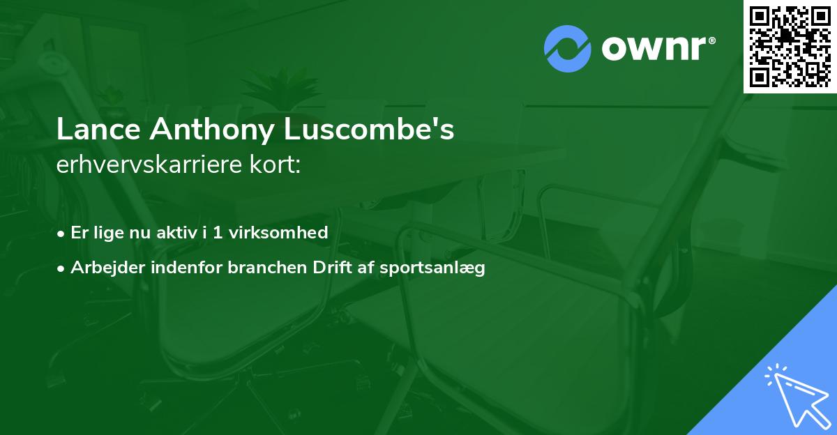 Lance Anthony Luscombe's erhvervskarriere kort