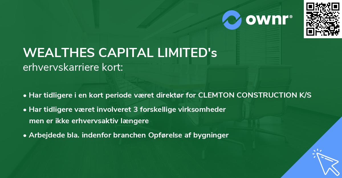 WEALTHES CAPITAL LIMITED's erhvervskarriere kort