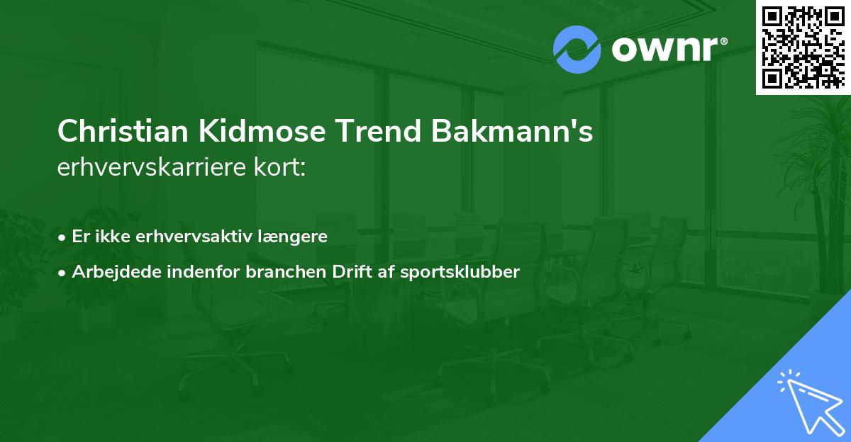Christian Kidmose Trend Bakmann's erhvervskarriere kort