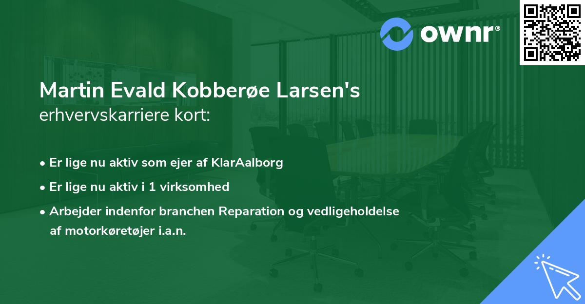 Martin Evald Kobberøe Larsen's erhvervskarriere kort