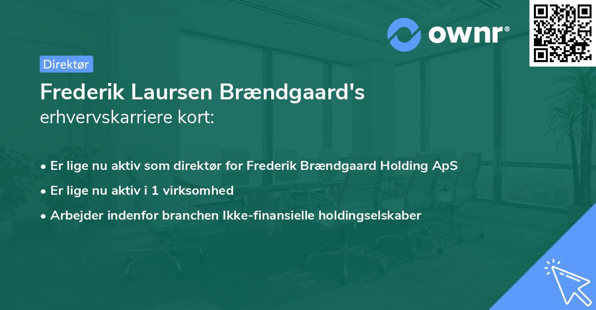 Frederik Laursen Brændgaard's erhvervskarriere kort