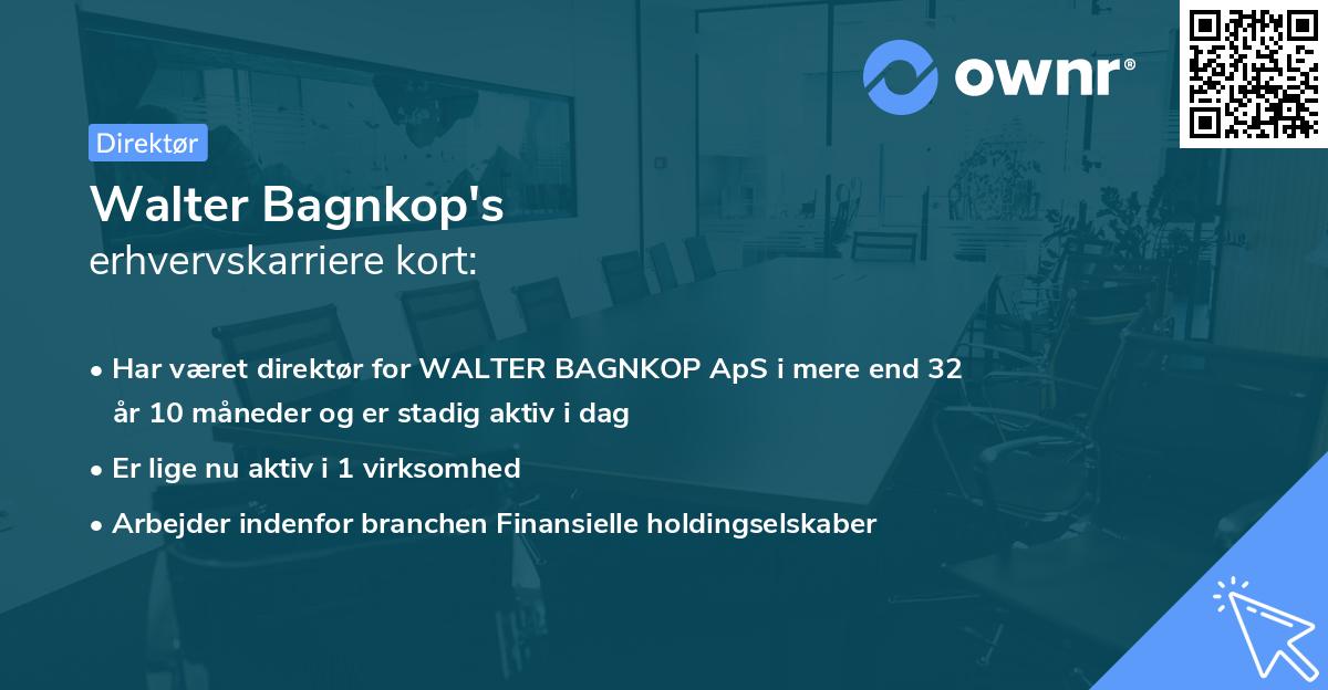 Walter Bagnkop's erhvervskarriere kort