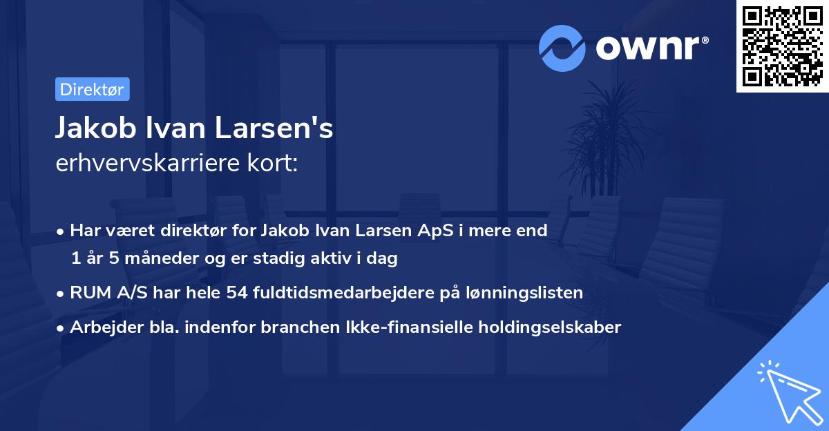 Jakob Ivan Larsen's erhvervskarriere kort