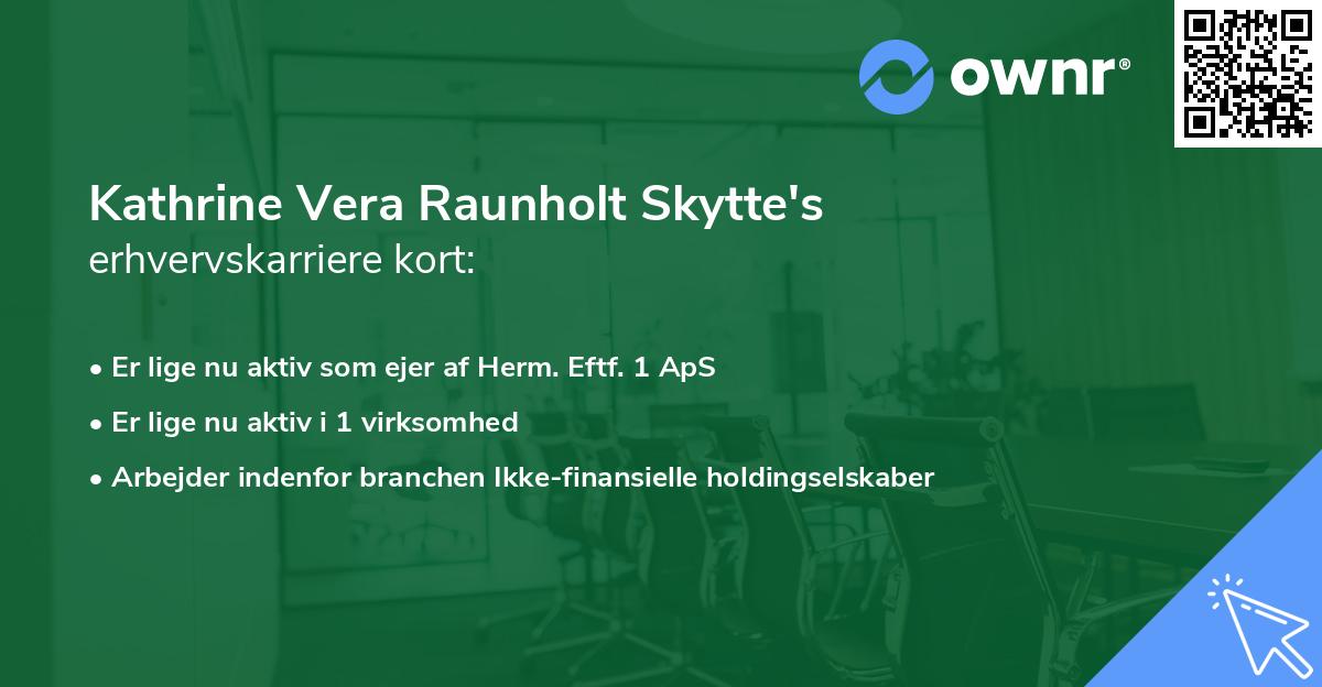 Kathrine Vera Raunholt Skytte's erhvervskarriere kort