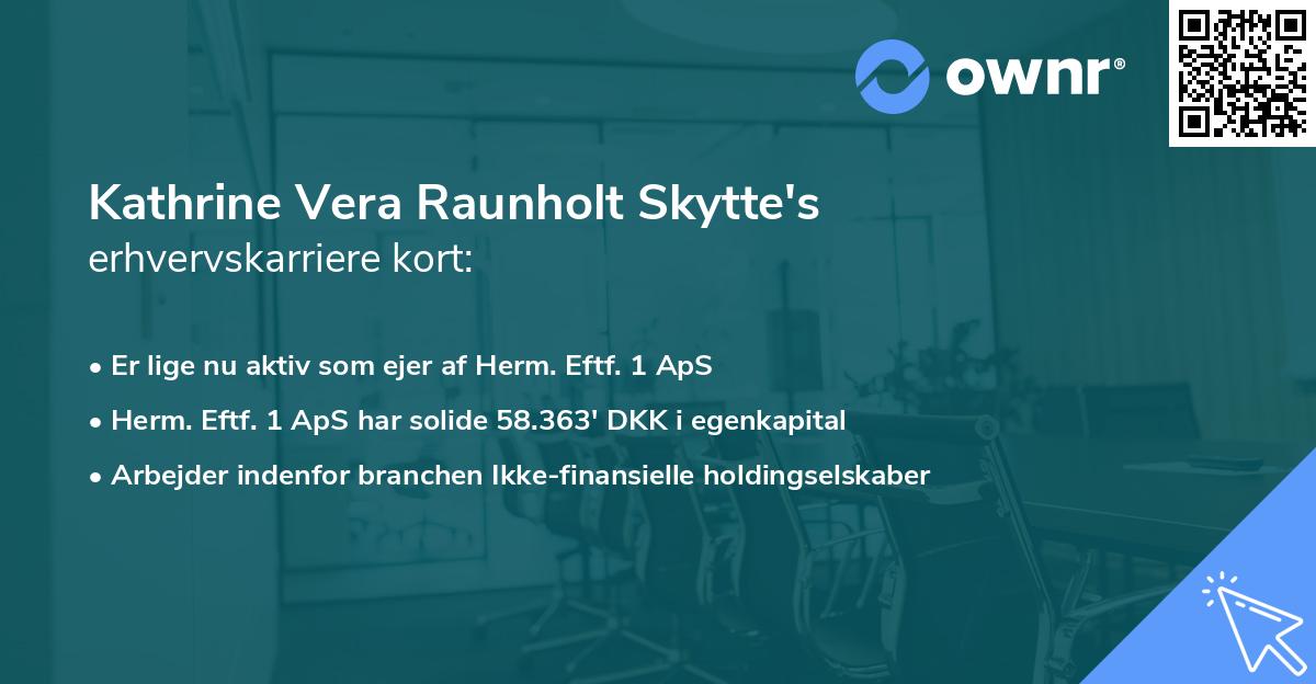 Kathrine Vera Raunholt Skytte's erhvervskarriere kort