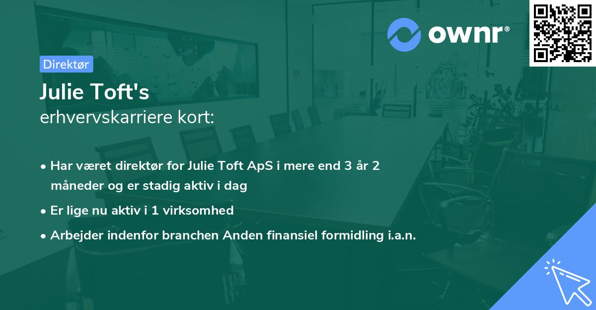 Julie Toft's erhvervskarriere kort