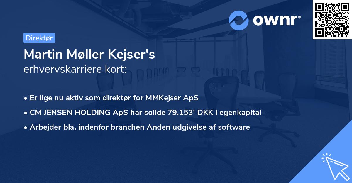 Martin Møller Kejser's erhvervskarriere kort