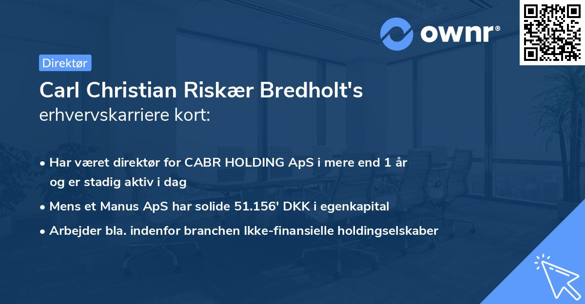 Carl Christian Riskær Bredholt's erhvervskarriere kort