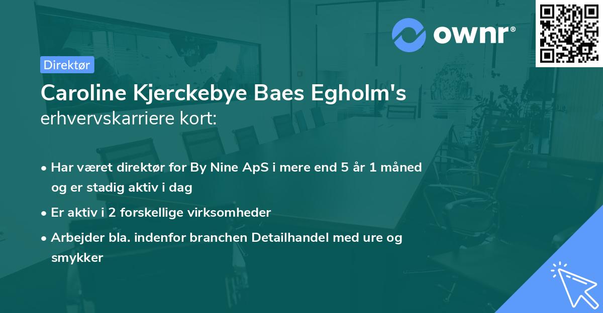 Caroline Kjerckebye Baes Egholm's erhvervskarriere kort