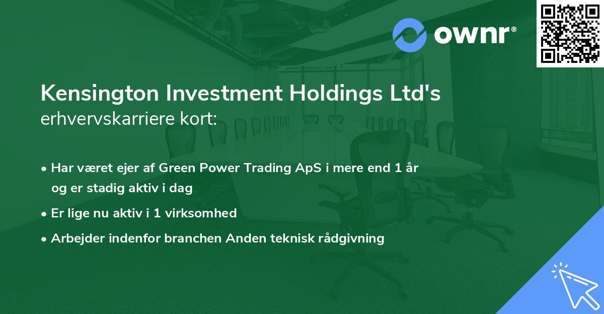 Kensington Investment Holdings Ltd's erhvervskarriere kort