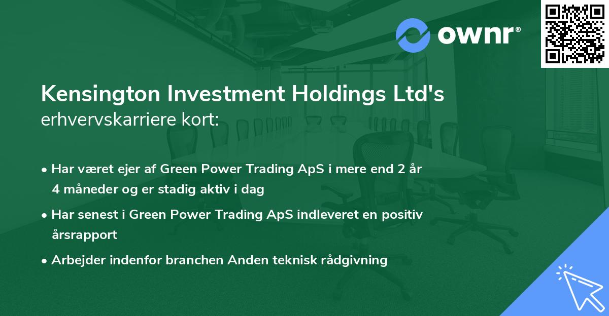 Kensington Investment Holdings Ltd's erhvervskarriere kort
