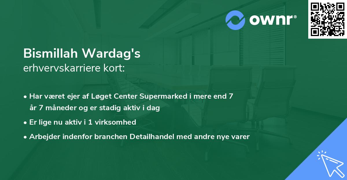 Bismillah Wardag's erhvervskarriere kort